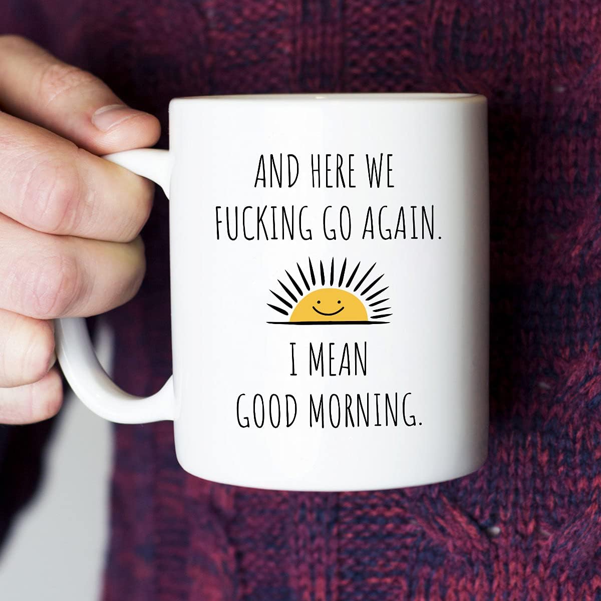 Here We Fucking Go Again I Mean Good Morning – Funny Birthday or Christmas Mom Gift – Sarcastic Gag Presents For Her Women Mother – 11 oz Coffee Mug Tea Cup White